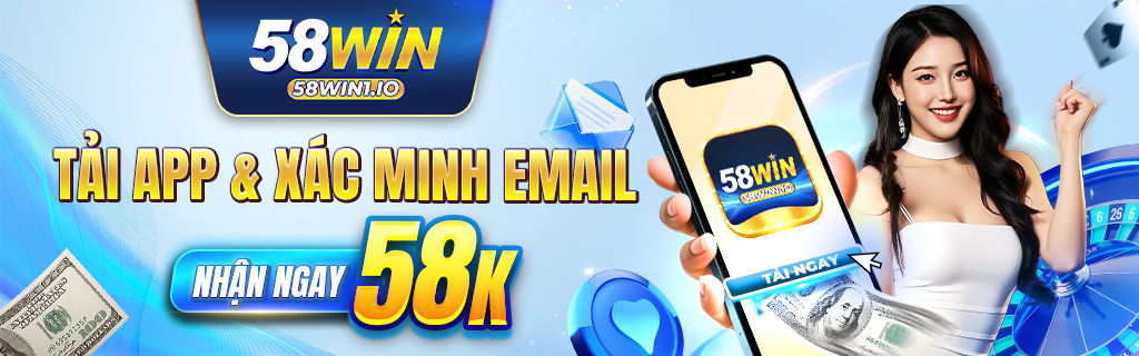 58win xác minh email nhận 58k