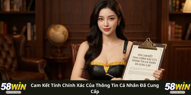 Cam kết tính chính xác của thông tin cá nhân đã cung cấp