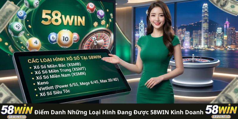 Điểm danh những loại hình đang được 58WIN kinh doanh