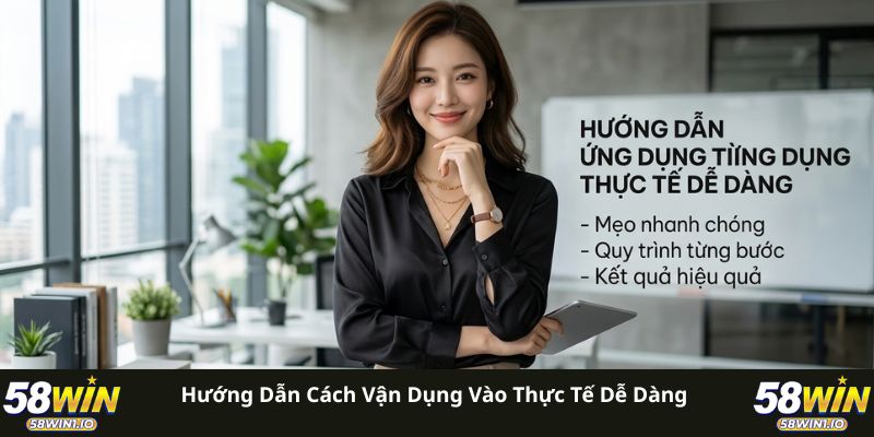 Hướng dẫn cách vận dụng vào thực tế dễ dàng 