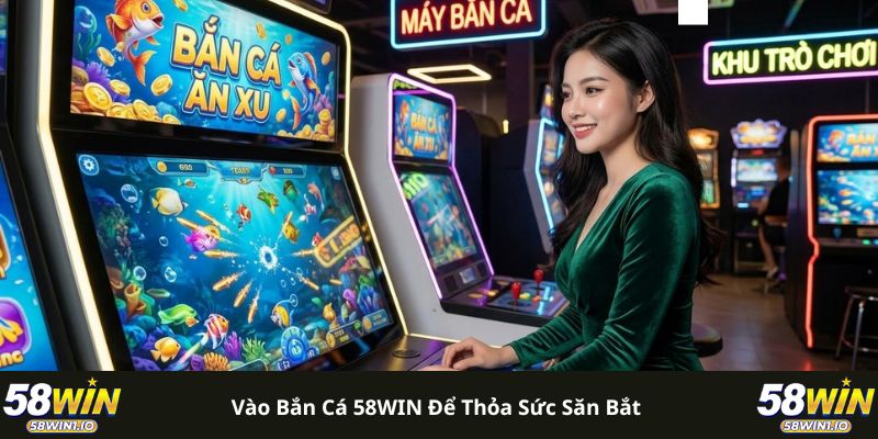 Bắn Cá 58WIN - Loạt Phòng Chơi Hot Với 101+ Loài Đặc Biệt 1 Vào bắn cá 58WIN để thỏa sức săn bắt