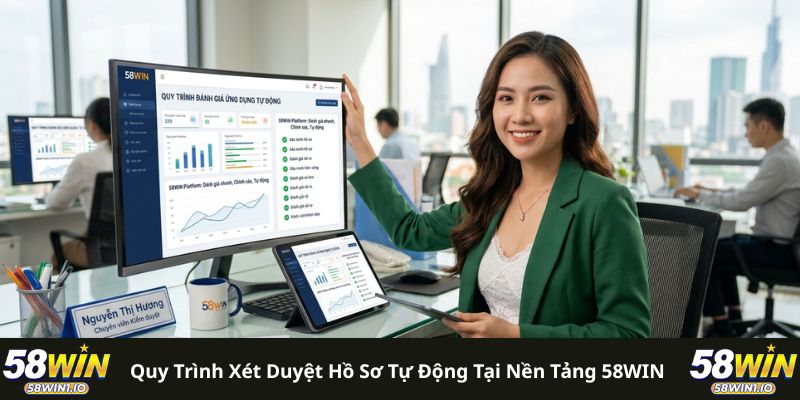 Chương Trình Thành Viên 58WIN: Cơ Hội Tăng Thu Nhập Hấp Dẫn 4 Quy trình xét duyệt hồ sơ tự động tại nền tảng 58WIN